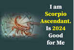 I am Scorpio ascendant. Is 2024 good for me 